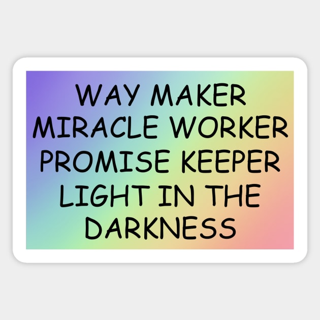 Way maker miracle worker promise keeper light in the darkness Sticker by Prayingwarrior